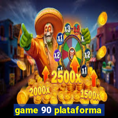 game 90 plataforma